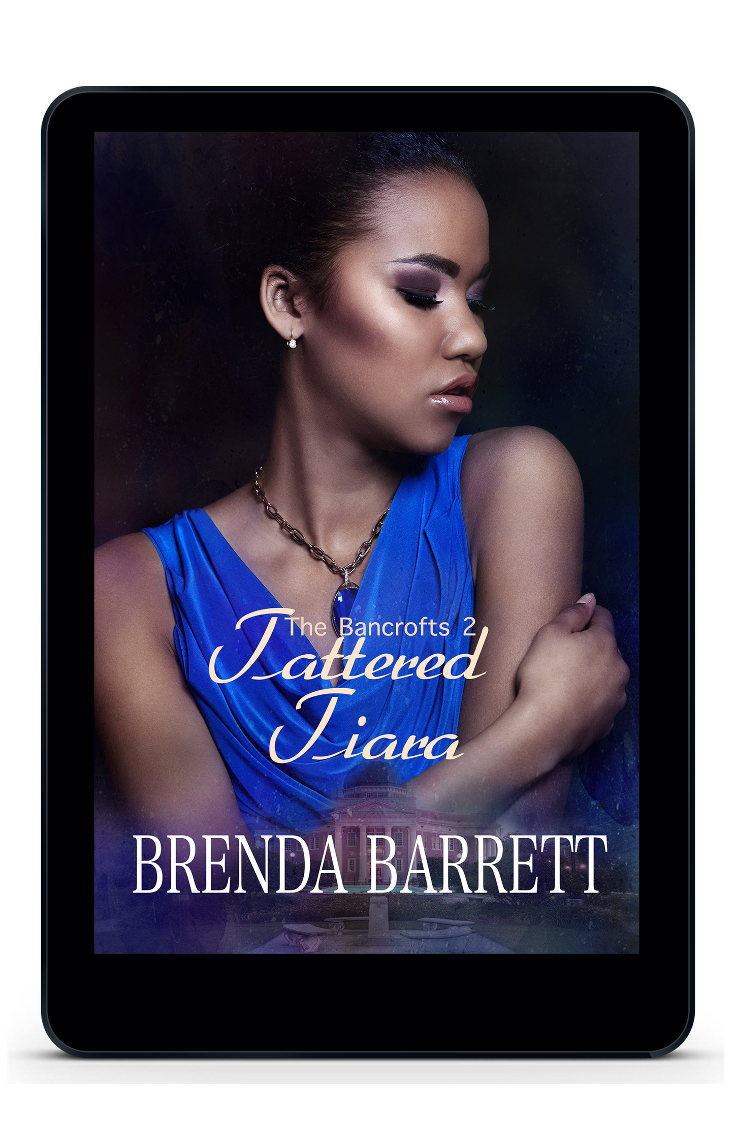 Tattered Tiara (The Bancrofts Book 2)